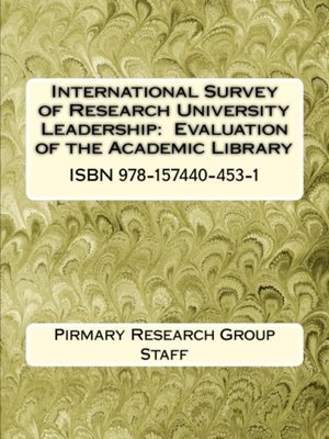 cover image of International Survey of Research University Leadership: Evaluation of the Academic Library